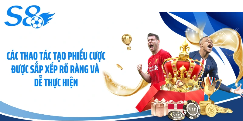 Các thao tác tạo phiếu cược được sắp xếp rõ ràng và dễ thực hiện