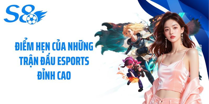 Điểm hẹn của những trận đấu Esports đỉnh cao