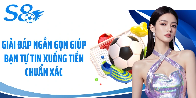 Giải đáp ngắn gọn giúp bạn tự tin xuống tiền chuẩn xác
