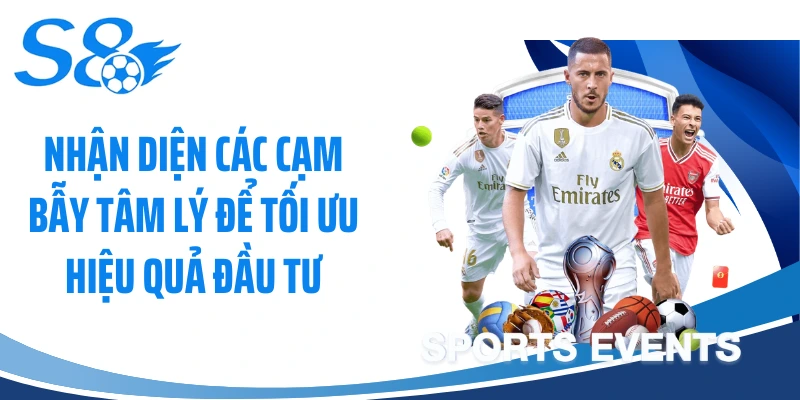 Nhận diện các cạm bẫy tâm lý để tối ưu hiệu quả đầu tư