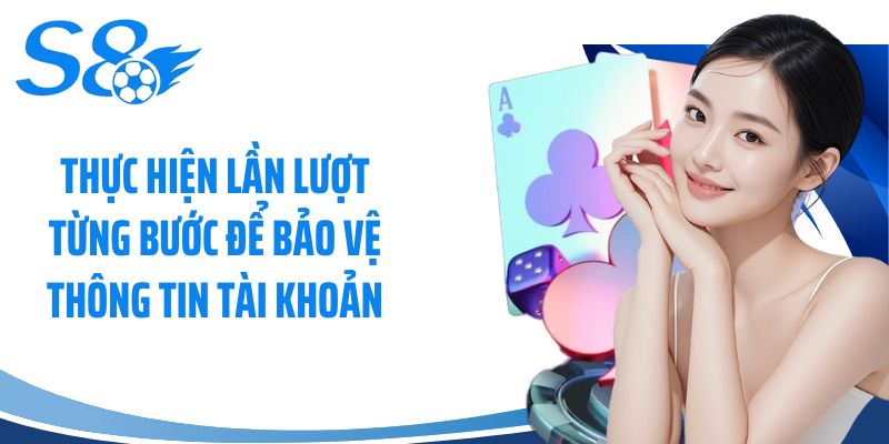 Thực hiện lần lượt từng bước để bảo vệ thông tin tài khoản