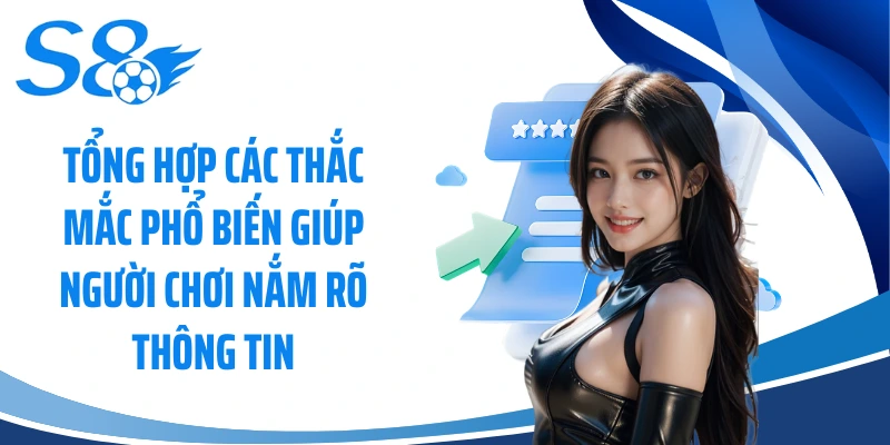 Tổng hợp các thắc mắc phổ biến giúp người chơi nắm rõ thông tin